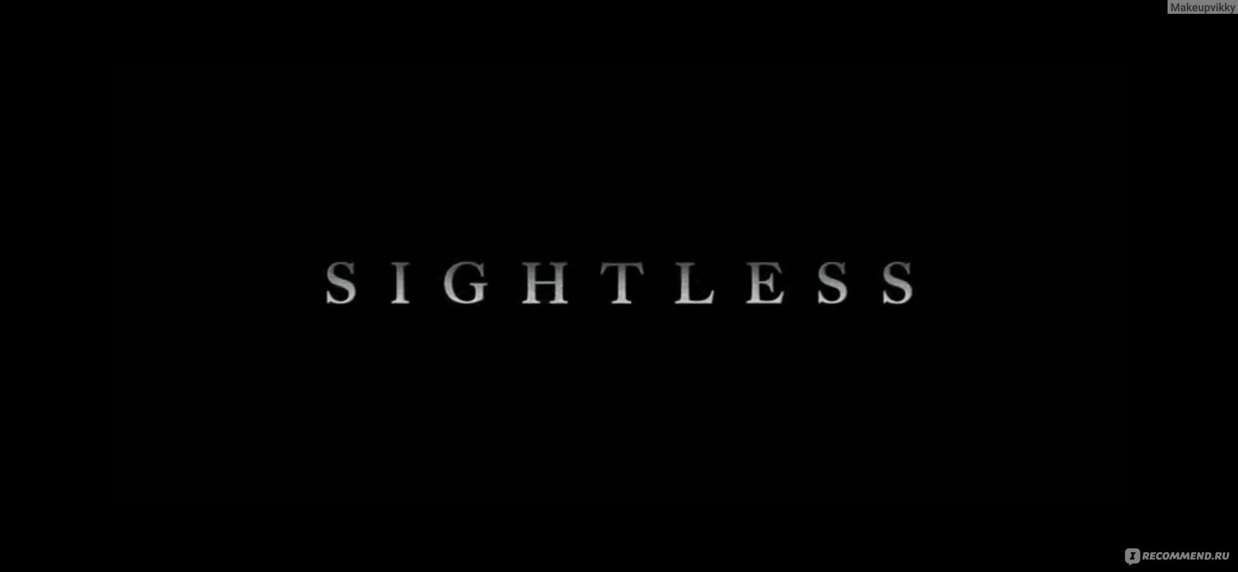 Слепая / Sightless (2020, фильм) - «Каково быть слепой? Страшно ли, пугающе  до отчаяния...Можно ли верить кому-то?Остросюжетный триллер о сложной  судьбе одной знаменитой музыкантки. » | отзывы