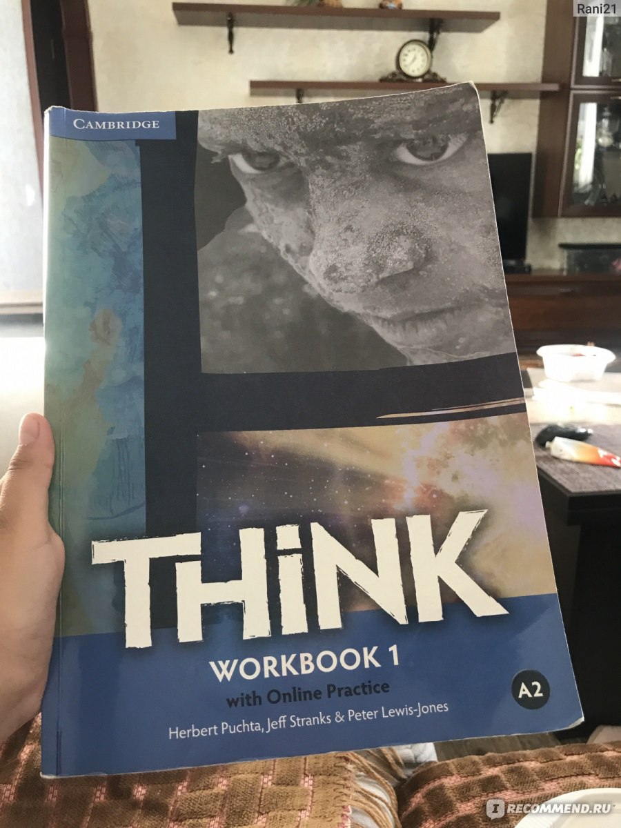 THINK workbook 1 with Online Practice. Herbert Puchta, Jeff Stranks, Peter  Lewis-Jones - «Кембриджский учебник по английскому языку не оставит  равнодушным.» | отзывы