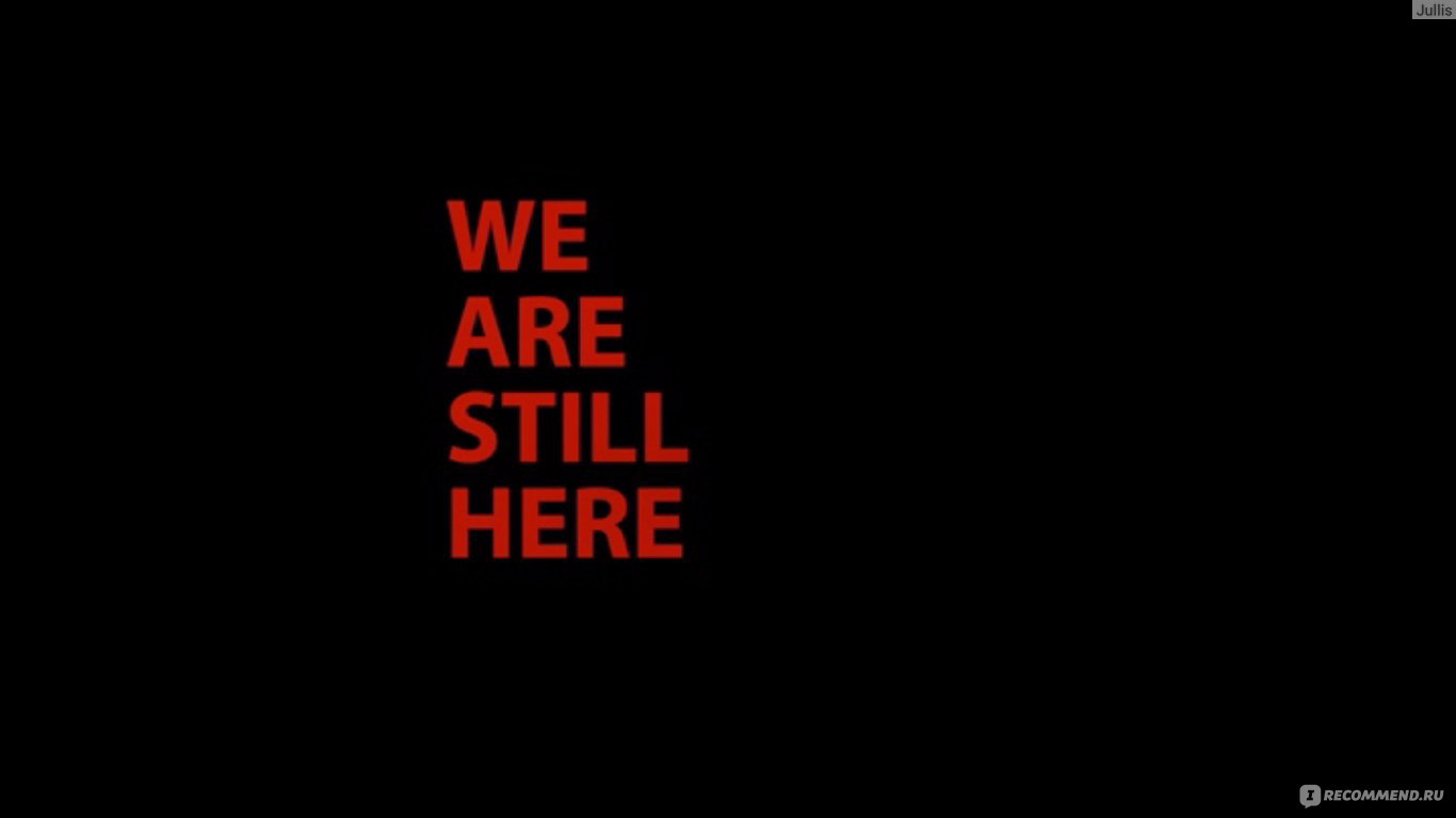 Why we still here. I am still here перевод.