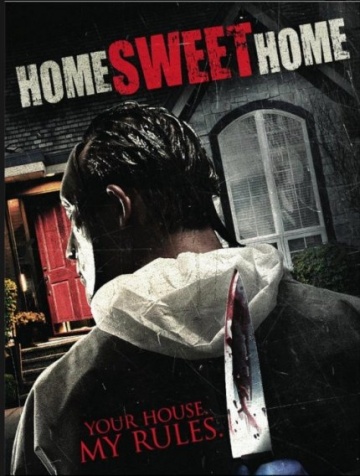 Дом, Милый Дом / Home Sweet Home (2013, Фильм) - «Проверяйте Дом.